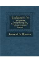 Grondbeginselen Van Den Scheepsbouw, of Werkdadige Verhandeling Der Scheepstimmerkunst: (Dutch)