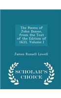 The Poems of John Donne, from the Text of the Edition of 1633, Volume I - Scholar's Choice Edition