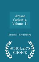 Arcana Coelestia, Volume 11 - Scholar's Choice Edition