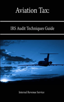 Aviation Tax: IRS Audit Techniques Guide