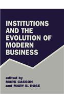 Institutions and the Evolution of Modern Business
