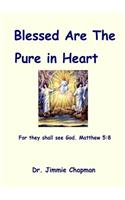 Blessed Are The Pure In Heart