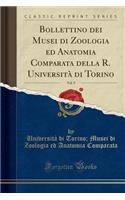 Bollettino Dei Musei Di Zoologia Ed Anatomia Comparata Della R. Universitï¿½ Di Torino, Vol. 9 (Classic Reprint)