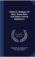 Sladen's Catalogue Of Bees, Queen Bees And Queen-rearing Appliances