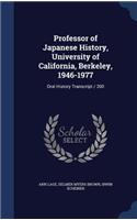 Professor of Japanese History, University of California, Berkeley, 1946-1977