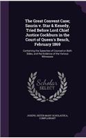 The Great Convent Case; Saurin V. Star & Kenedy, Tried Before Lord Chief Justice Cockburn in the Court of Queen's Bench, February 1869