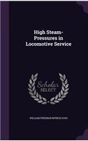 High Steam-Pressures in Locomotive Service
