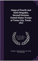 Camp of Fourth and Sixth Brigades, Second Division, United States Troops at Texas City, Texas, 1913