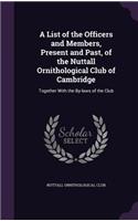 A List of the Officers and Members, Present and Past, of the Nuttall Ornithological Club of Cambridge