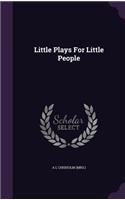 Little Plays For Little People