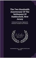 The Two Hundredth Anniversary Of The Settlement Of Haddonfield, New Jersey