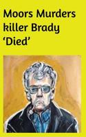 Moors Murders Killer Brady 'died'