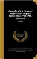 Journals of the House of Burgesses of Virginia, 1702/3-1705, 1705-1706, 1710-1712; Volume 6