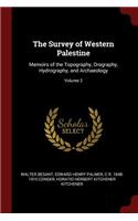 The Survey of Western Palestine: Memoirs of the Topography, Orography, Hydrography, and Archaeology; Volume 2