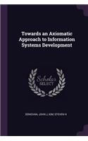 Towards an Axiomatic Approach to Information Systems Development