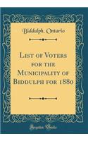 List of Voters for the Municipality of Biddulph for 1880 (Classic Reprint)