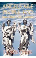 Angels Are People Too and Other Life Lessons