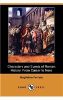Characters and Events of Roman History, from Caesar to Nero (Dodo Press)