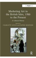 Marketing Art in the British Isles, 1700 to the Present