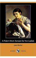 Patch-Work Screen for the Ladies (Dodo Press)