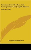 Selections From The Diary And Correspondence Of Joseph S. Elkinton