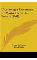L'Anthologie Provencale De Maitre Ferrari De Ferrare (1901)