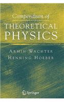 Compendium of Theoretical Physics