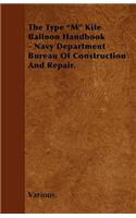 The Type "M" Kite Balloon Handbook - Navy Department Bureau Of Construction And Repair.