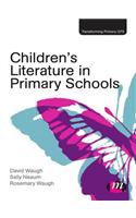 Children's Literature in Primary Schools: (Transforming Primary QTS)