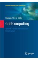 Grid Computing: Towards a Global Interconnected Infrastructure