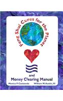 Feng Shui Cures for the Planet and Money Clearing Manual
