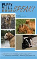 Puppy Mill Dogs SPEAK!