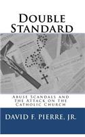 Double Standard: Abuse Scandals and the Attack on the Catholic Church(English)