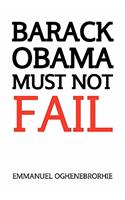 Barack Obama Must Not Fail