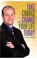 Take Charge and Change Your Life Today!
