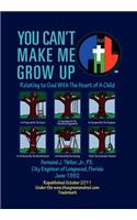 You Can't Make Me Grow Up