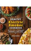 The Healthy Electric Smoker Cookbook