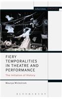 Fiery Temporalities in Theatre and Performance