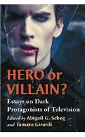 Hero or Villain?