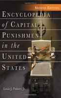 Encyclopedia of Capital Punishment in the United States, 2D Ed.