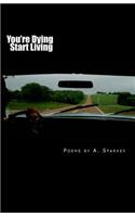 You're Dying: Start Living(English)