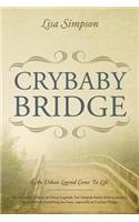 Crybaby Bridge: An Urban Legend Come to Life