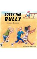 ''Bobby The Bully''