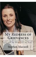 My Redress of Grievances
