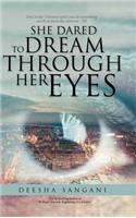 She Dared to Dream Through Her Eyes