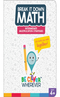 Break It Down Intermediate Multiplication Strategies Reference Book: (Break It Down)