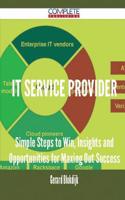 It Service Provider - Simple Steps to Win, Insights and Opportunities for Maxing Out Success