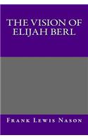 The Vision of Elijah Berl