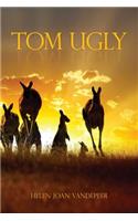 Tom Ugly: The story of a boy who "belong - a - nobody."(English)