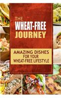 Wheat-Free Journey - Amazing Dishes for your Wheat-Free Lifestyle